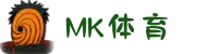 MK体育(MKsports集团)股份公司